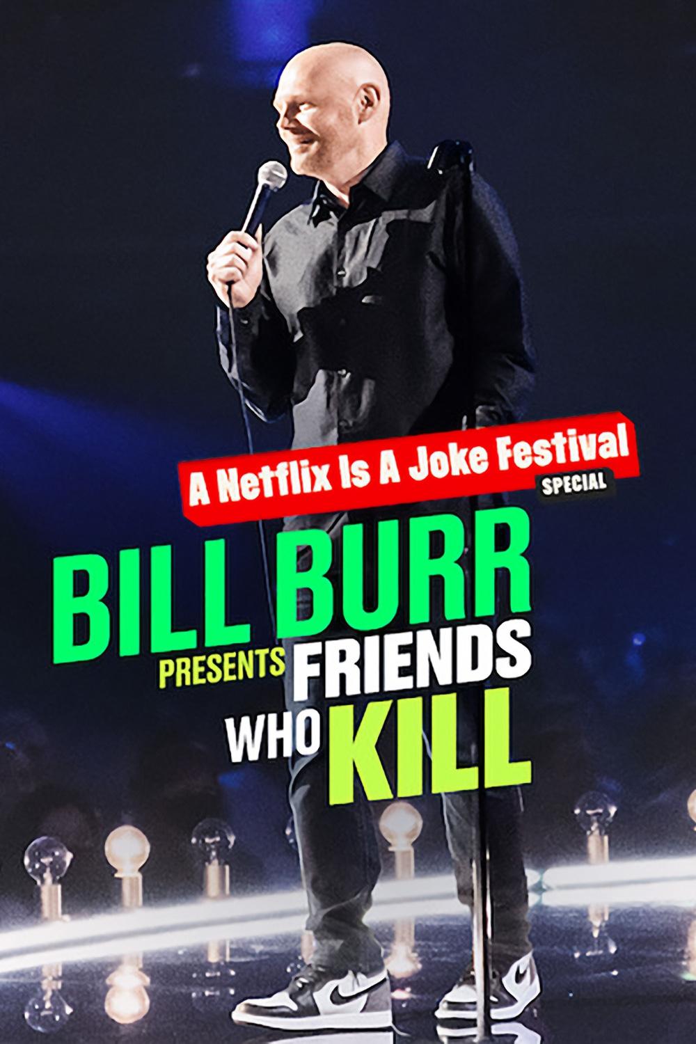 Bill Burr Presents Friends Who Kill (2022) [40251] (A1765964021) [[Stand Up]] --Plex--